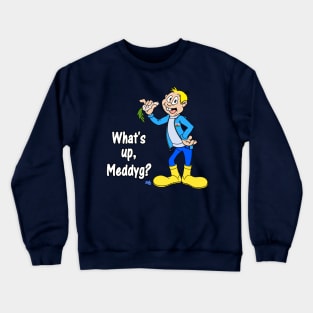 Owen y Pannas - What's up, Meddyg? Crewneck Sweatshirt